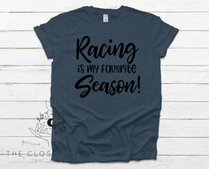 Racing is My Favorite Season T-Shirt