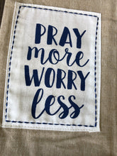 Load image into Gallery viewer, “Pray More Worry Less”-Fringe Flour Sack Towel
